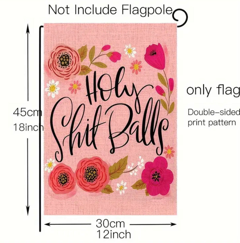 Holy Shit Balls Garden Flag