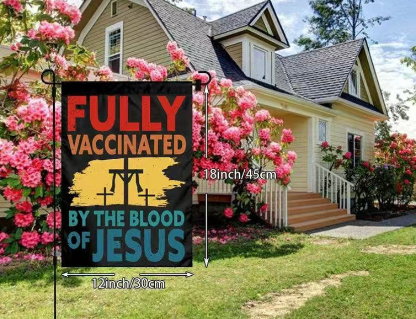 Fully vaccinated by the blood of Jesus garden flag