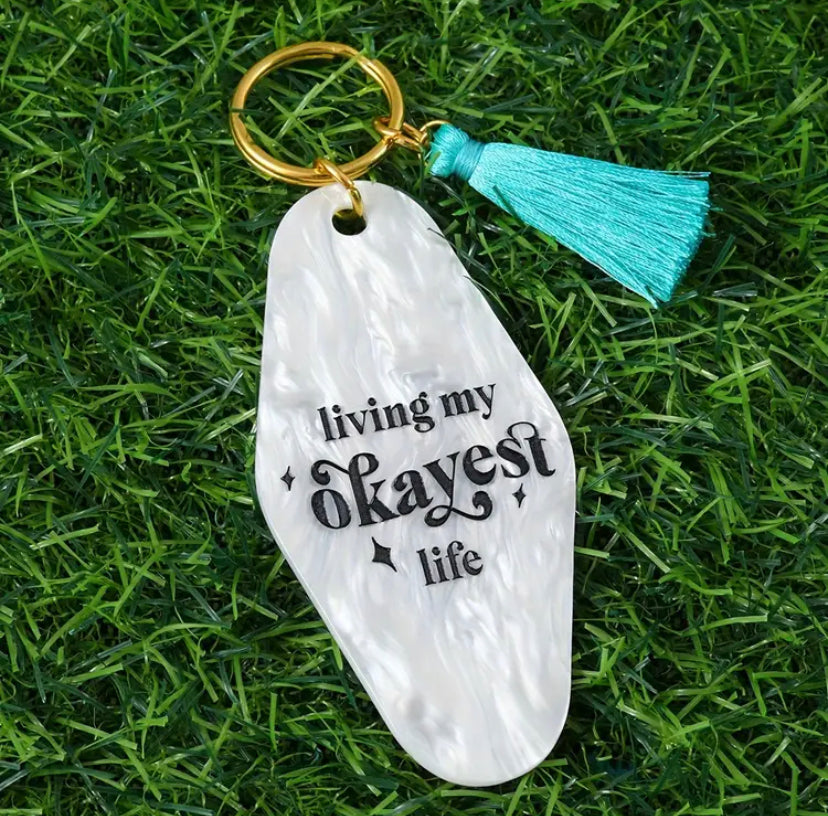 Living my okayest life keychain