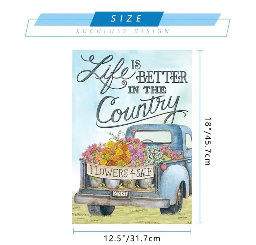 Life is better in the country Blue truck garden flag