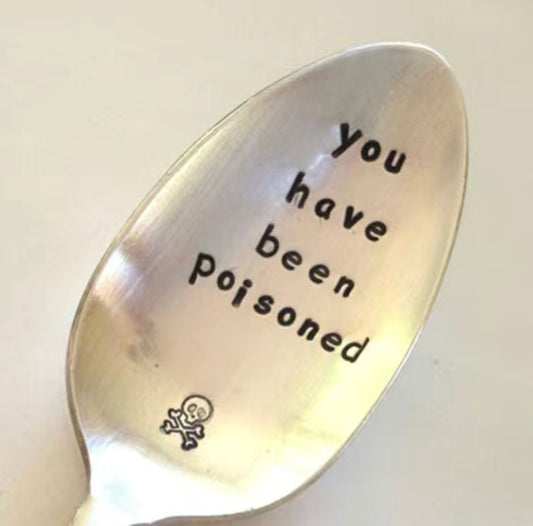 You have been poisoned spoon